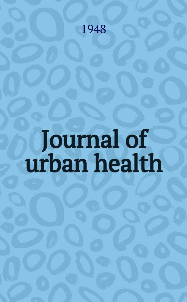 Journal of urban health : Bull. of the New York acad. of medicine. Vol.24, №11