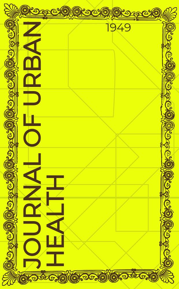 Journal of urban health : Bull. of the New York acad. of medicine. Vol.25, №6