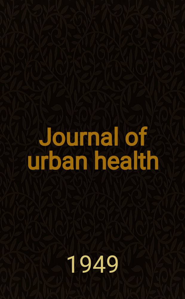 Journal of urban health : Bull. of the New York acad. of medicine. Vol.25, №10