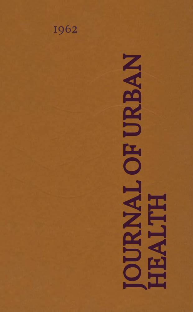 Journal of urban health : Bull. of the New York acad. of medicine. Vol.38, №1