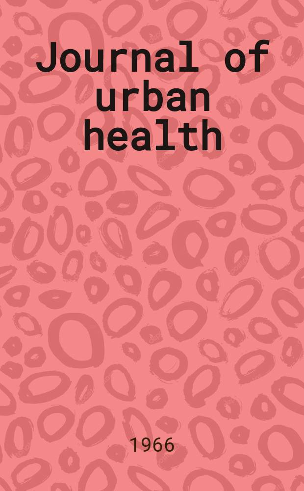 Journal of urban health : Bull. of the New York acad. of medicine. Vol.42, №1