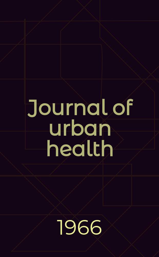 Journal of urban health : Bull. of the New York acad. of medicine. Vol.42, №6