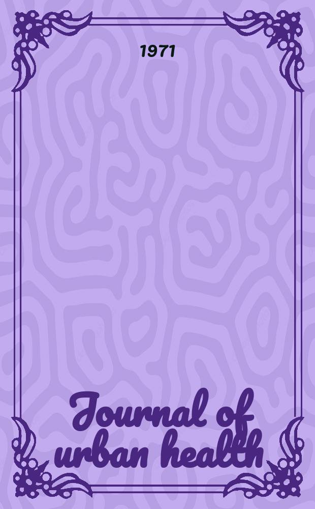Journal of urban health : Bull. of the New York acad. of medicine. Vol.47, №12
