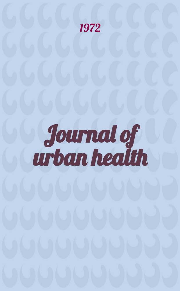 Journal of urban health : Bull. of the New York acad. of medicine. Vol.48, №4