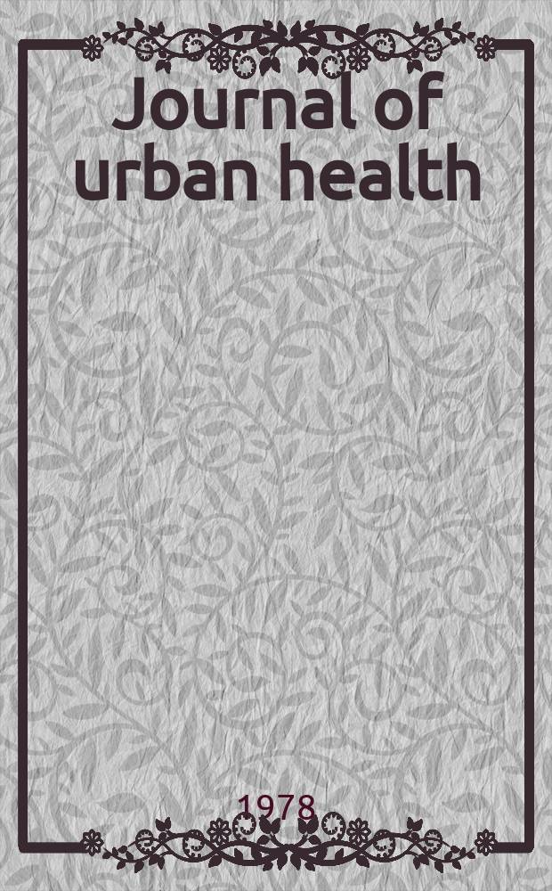 Journal of urban health : Bull. of the New York acad. of medicine. Vol.54, №10