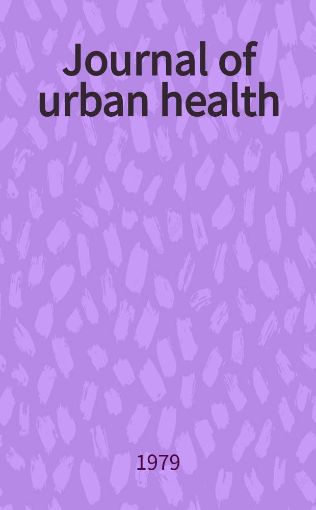 Journal of urban health : Bull. of the New York acad. of medicine. (Fest schrift in honor of Saul Jarcho)