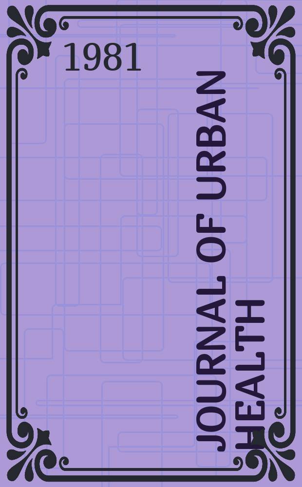 Journal of urban health : Bull. of the New York acad. of medicine. Vol.57, №2