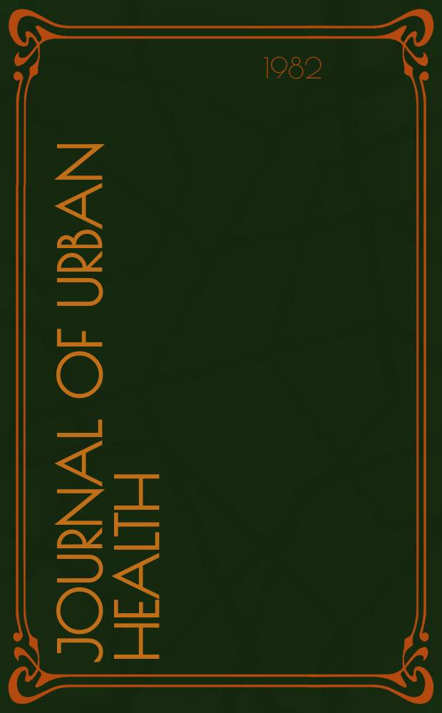 Journal of urban health : Bull. of the New York acad. of medicine. Vol.58, №6