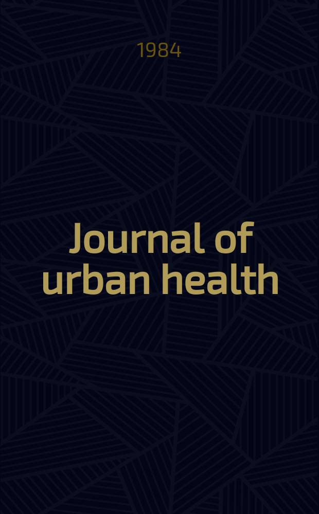 Journal of urban health : Bull. of the New York acad. of medicine. Vol.60, №8