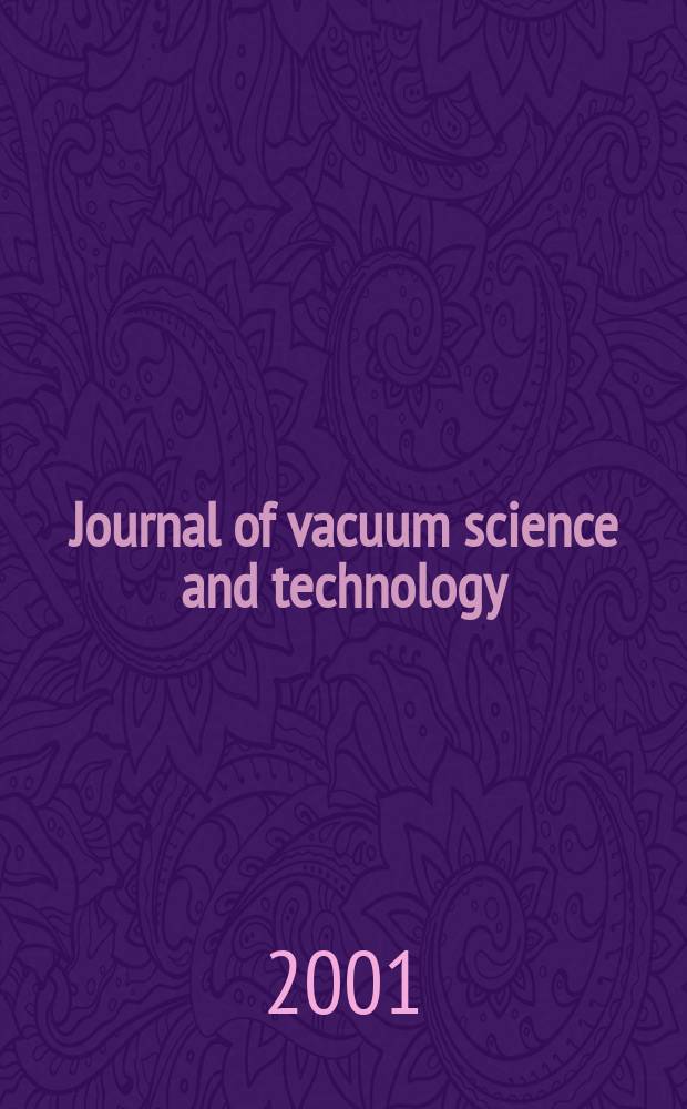 Journal of vacuum science and technology : An offic. j. of the Amer. vacuum soc. Ser.2, vol. 19, № 2
