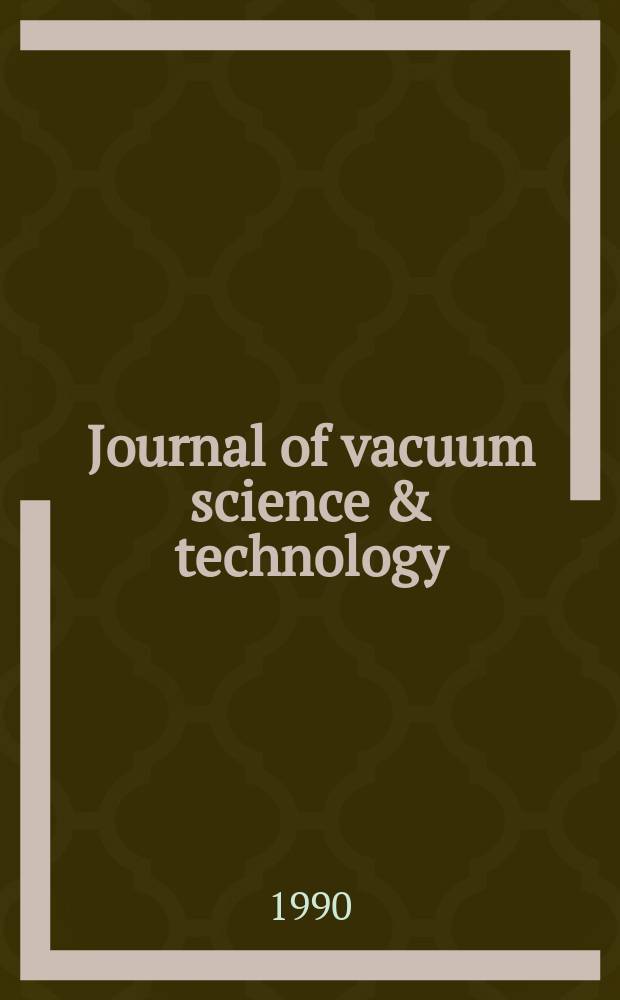 Journal of vacuum science & technology : An offic. j. of the Amer. vacuum soc. Ser. 2, Vol.8, №2