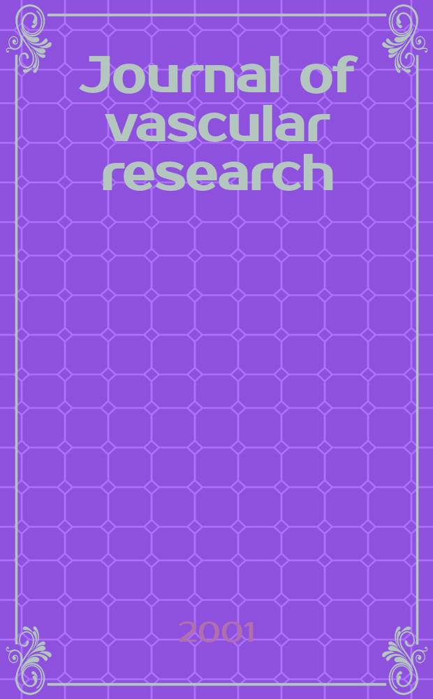 Journal of vascular research : Founded 1964 as "Angiologica" (1964-1973) contin. as "Blood vessels" (1974-1991). Vol.38, №5