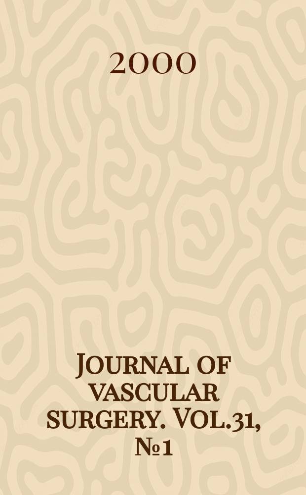 Journal of vascular surgery. Vol.31, №1(Pt.1)