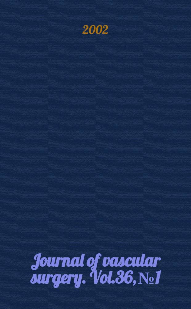 Journal of vascular surgery. Vol.36, №1