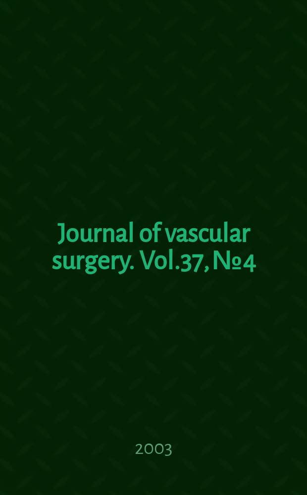 Journal of vascular surgery. Vol.37, №4