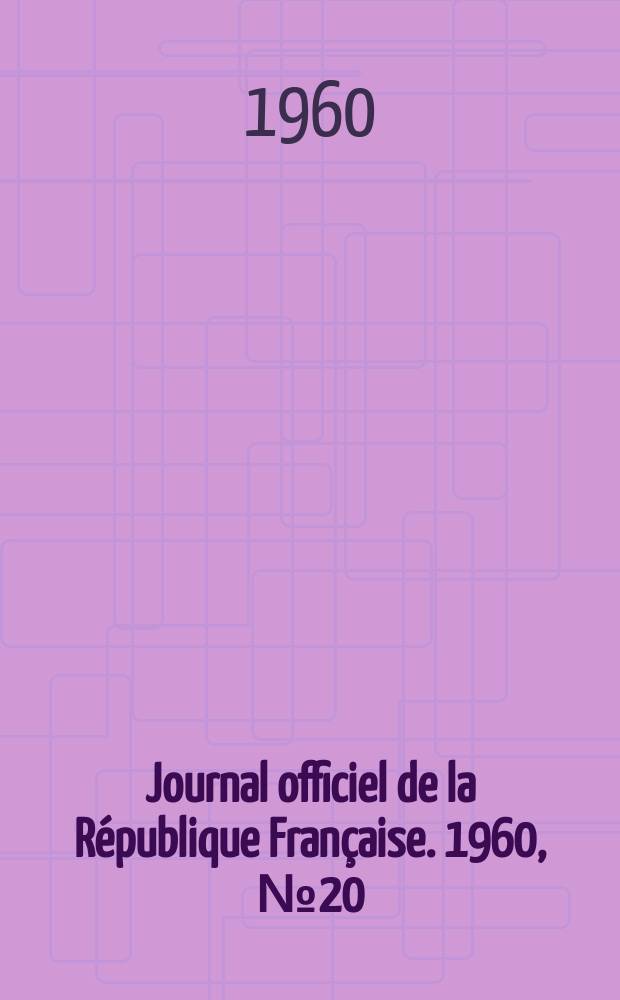 Journal officiel de la République Française. 1960, №20