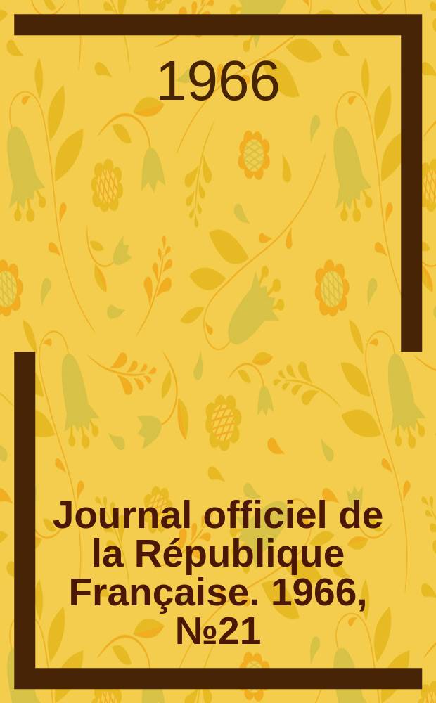 Journal officiel de la République Française. 1966, №21