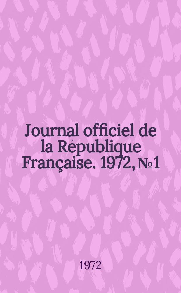 Journal officiel de la République Française. 1972, №1