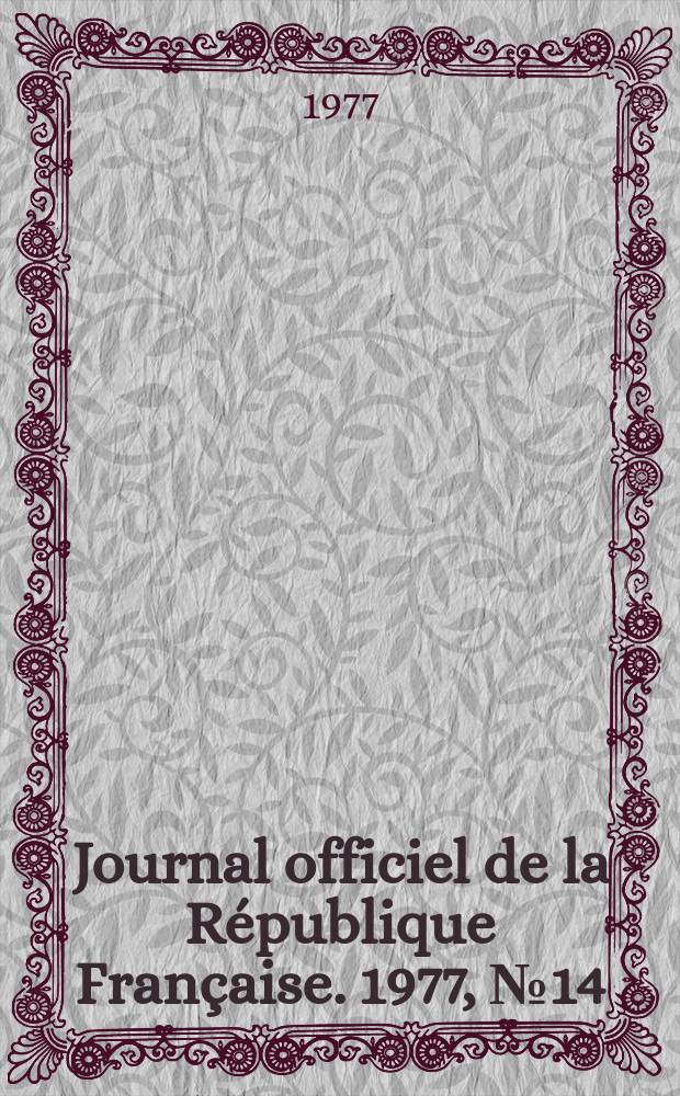 Journal officiel de la République Française. 1977, №14