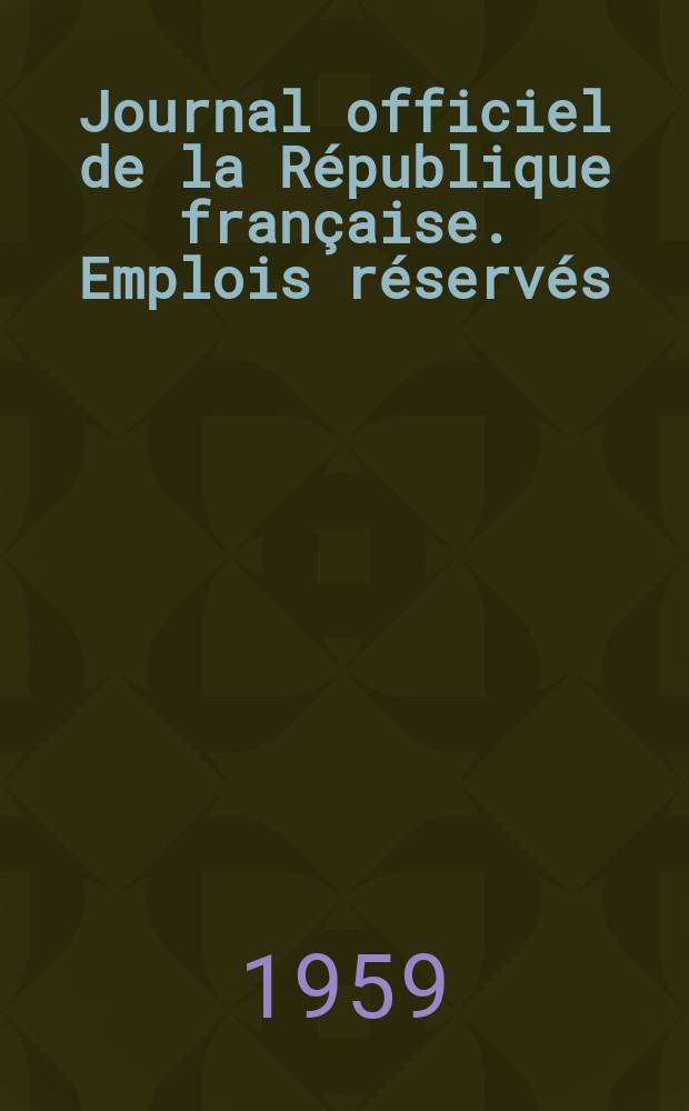 Journal officiel de la République française. Emplois réservés