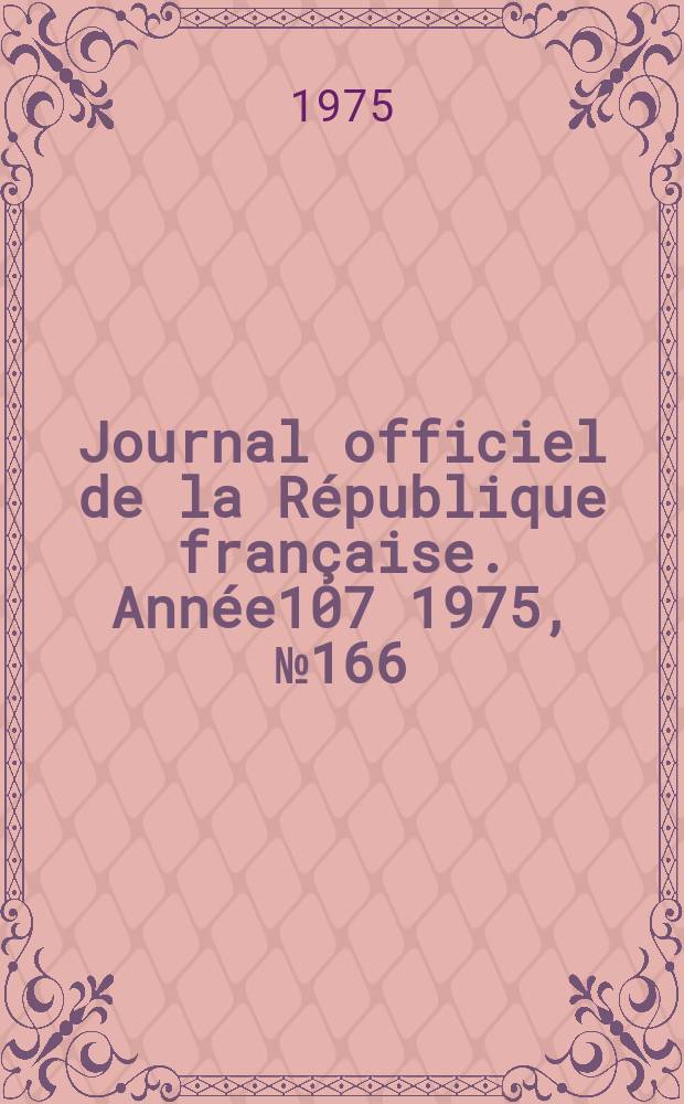 Journal officiel de la République française. Année107 1975, №166