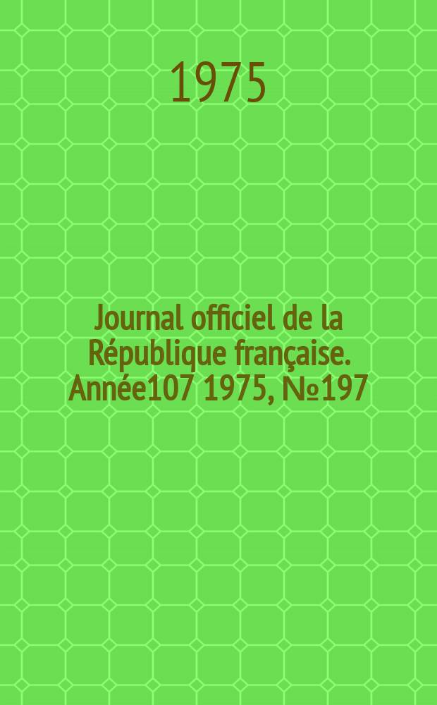 Journal officiel de la République française. Année107 1975, №197