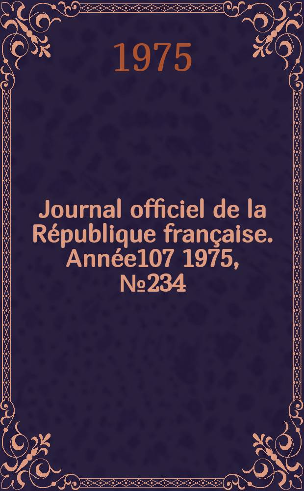 Journal officiel de la République française. Année107 1975, №234