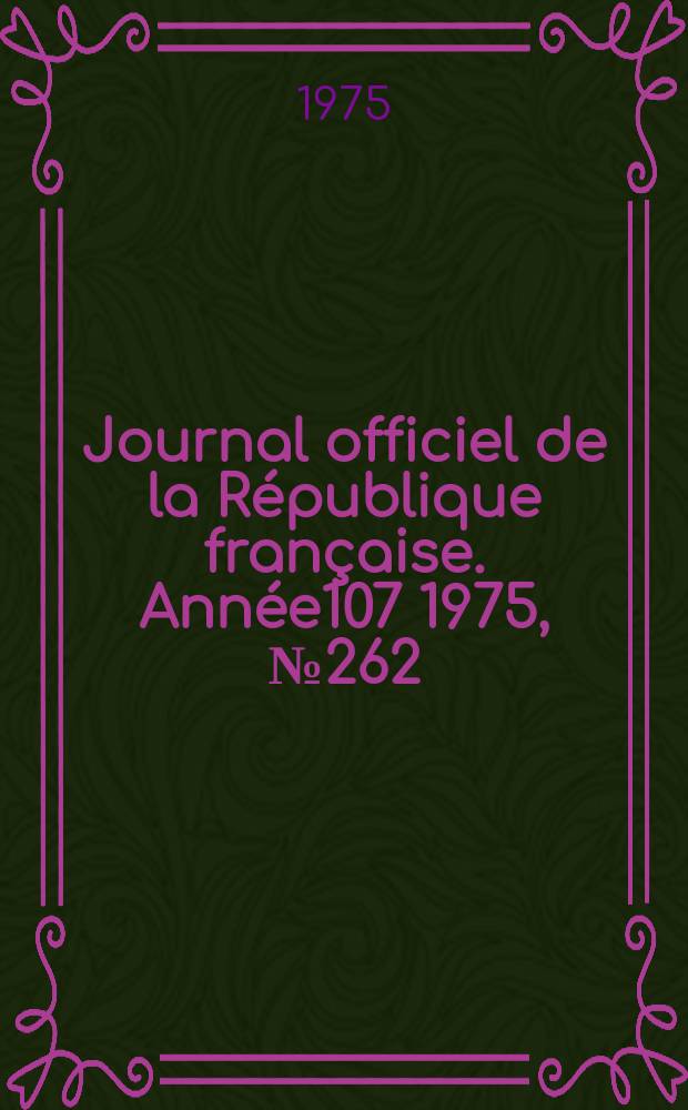 Journal officiel de la République française. Année107 1975, №262