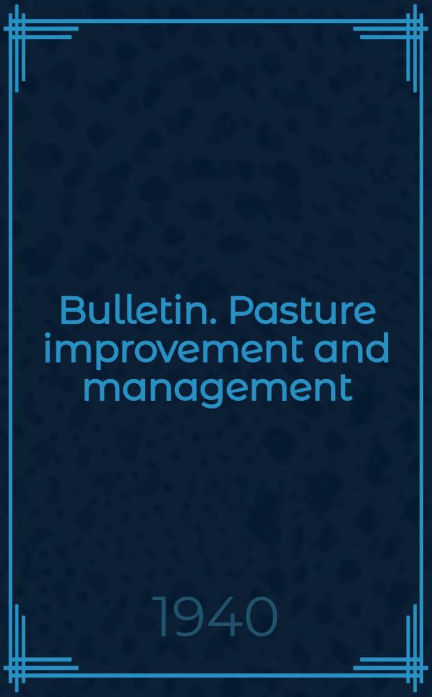 Bulletin. Pasture improvement and management
