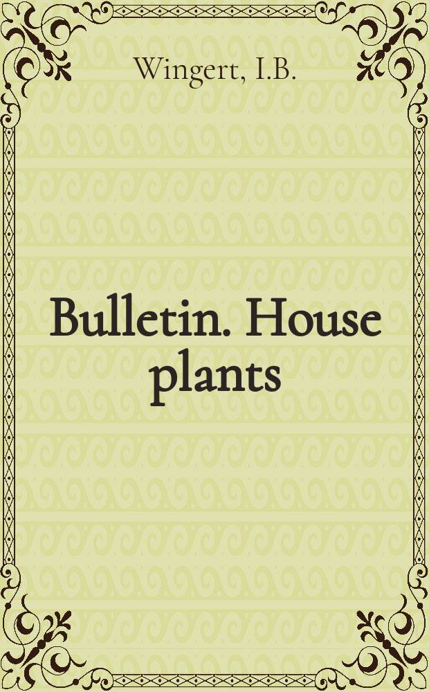 Bulletin. House plants