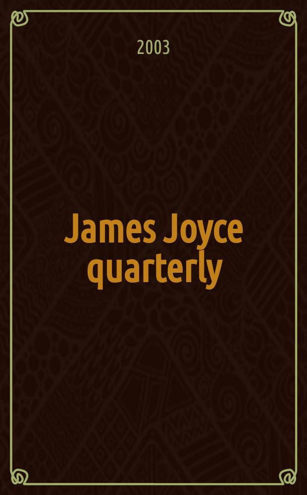 James Joyce quarterly : JJQ. Vol.40, №3