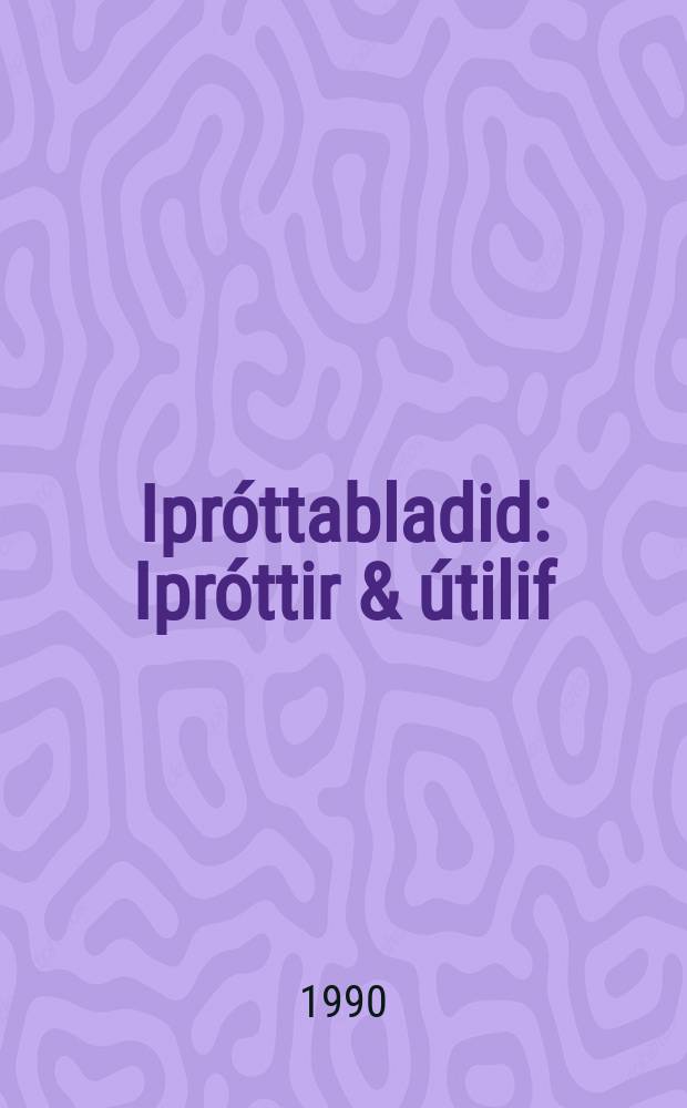Ipróttabladid : Ipróttir & útilif