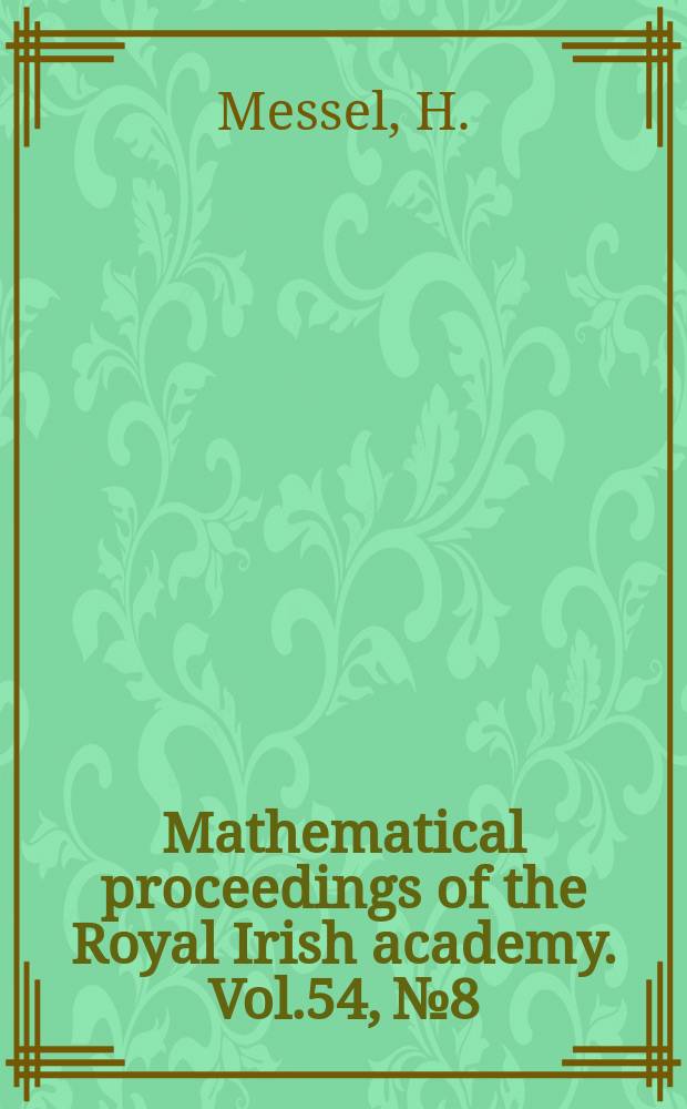 Mathematical proceedings of the Royal Irish academy. Vol.54, №8 : On the fluctation of nucleon cascade in homogeneous nuclear matter and calculation of average numbers