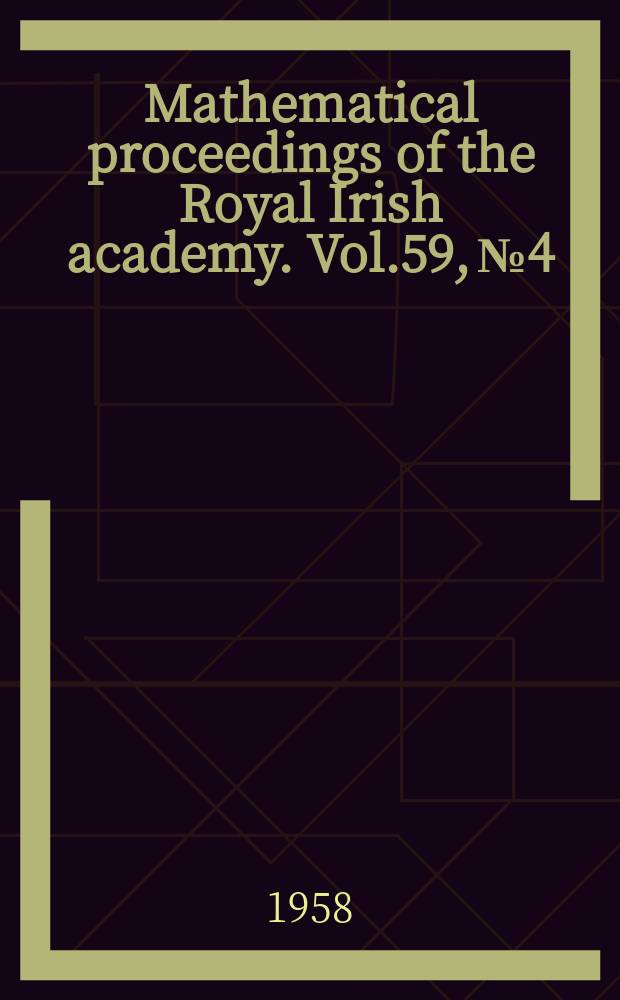 Mathematical proceedings of the Royal Irish academy. Vol.59, №4 : Structure theory