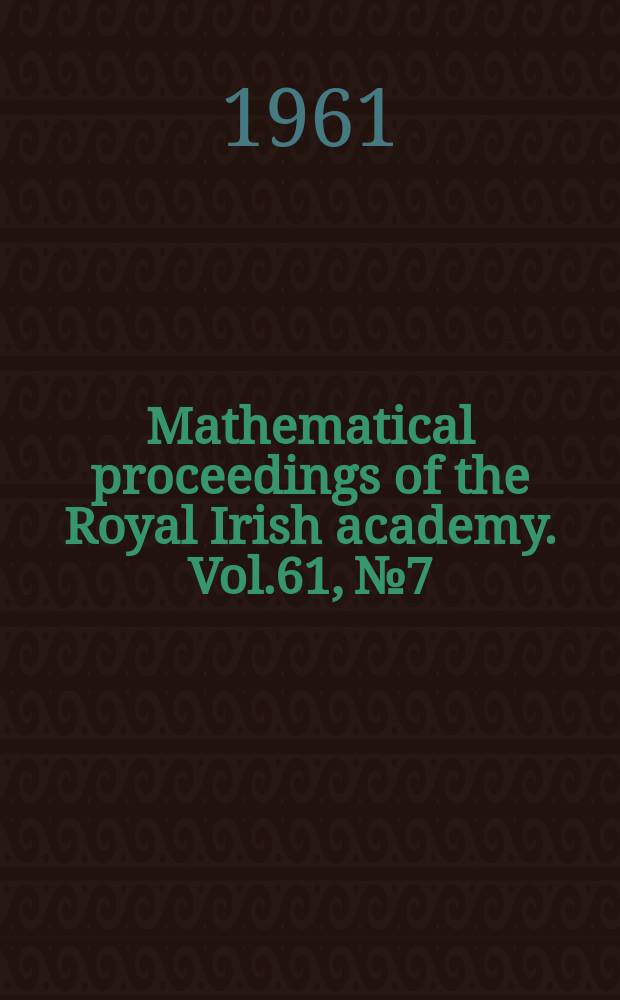 Mathematical proceedings of the Royal Irish academy. Vol.61, №7 : Sir Josef Larmor and the ionosphere