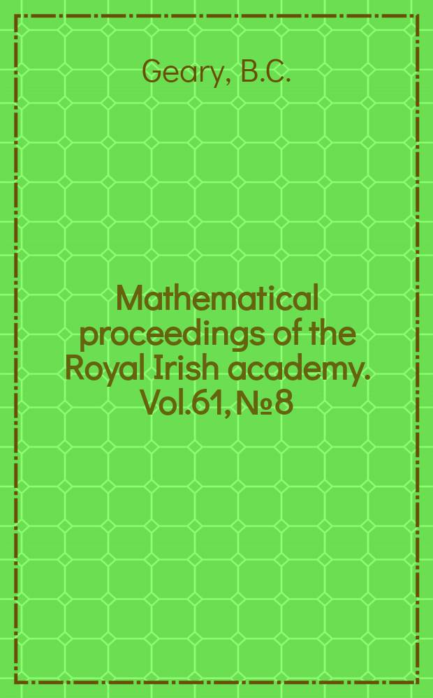 Mathematical proceedings of the Royal Irish academy. Vol.61, №8 : Statistical efficiency of different methods of estimation of coefficients in a very simple system of equations