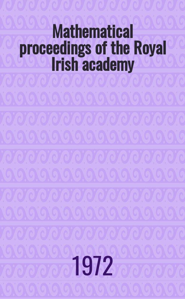 Mathematical proceedings of the Royal Irish academy : (Form. Proceedings of the Roy. Irish acad. Sect. A.). Vol.72, №11 : Some algebras of operators...