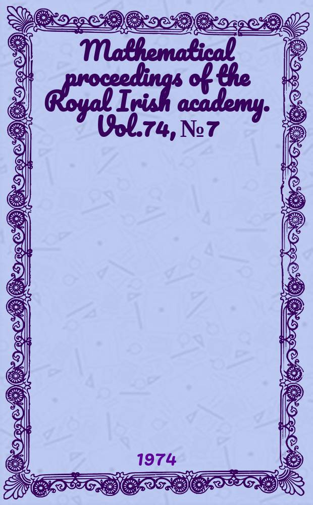Mathematical proceedings of the Royal Irish academy. Vol.74, №7 : The conformal properties of a Poincar&eacute; invariant...