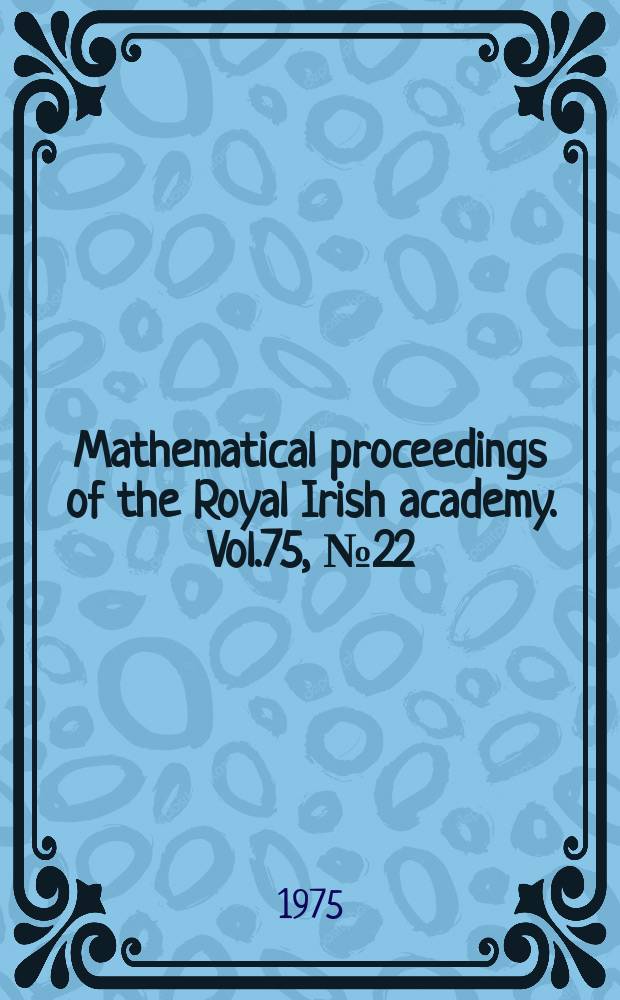 Mathematical proceedings of the Royal Irish academy. Vol.75, №22 : Idempotents in algebras and...