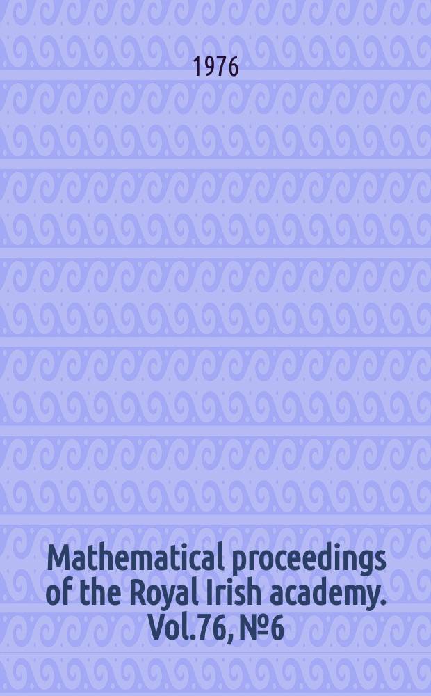 Mathematical proceedings of the Royal Irish academy. Vol.76, №6 : On the construction of the Kerr...