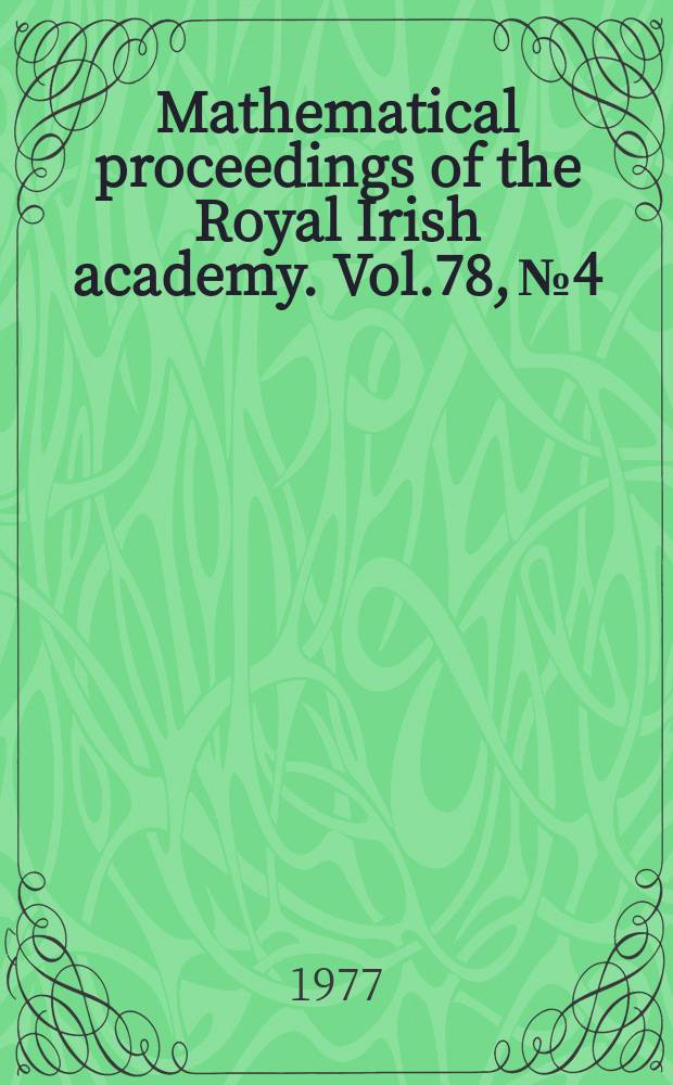 Mathematical proceedings of the Royal Irish academy. Vol.78, №4 : Problem of communication with civilisations...