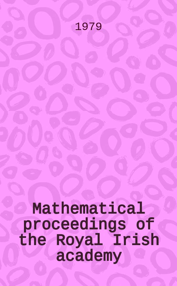 Mathematical proceedings of the Royal Irish academy : (Form. Proceedings of the Roy. Irish acad. Sect. A.). Vol.79, №8 : An automatic ...