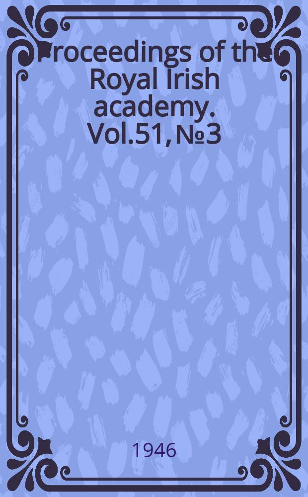 Proceedings of the Royal Irish academy. Vol.51, №3 : Roman material in Ireland