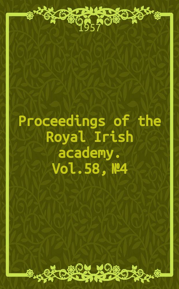 Proceedings of the Royal Irish academy. Vol.58, №4 : The crosiers of St. Dympha and St.Mel and tenth- century Irish metal- work