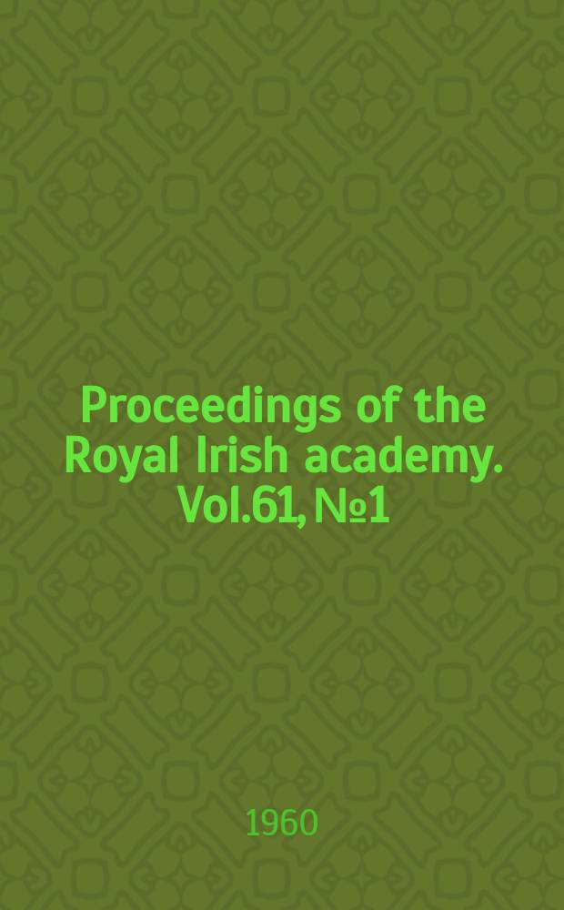 Proceedings of the Royal Irish academy. Vol.61, №1 : A contemporary account in Irish of a nineteenth- century tithe affray