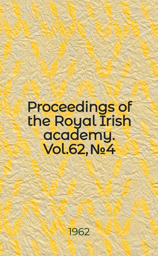Proceedings of the Royal Irish academy. Vol.62, №4 : Irish revenue, 1278-1384