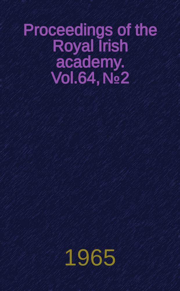 Proceedings of the Royal Irish academy. Vol.64, №2 : The inscribed slates at Smarmore