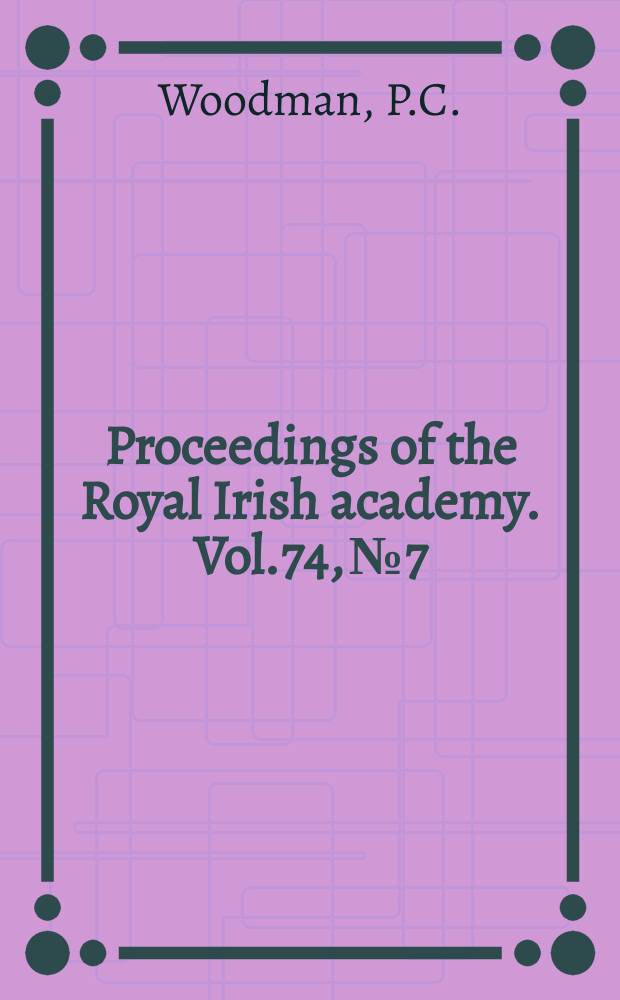 Proceedings of the Royal Irish academy. Vol.74, №7 : The chronological position of the latest...