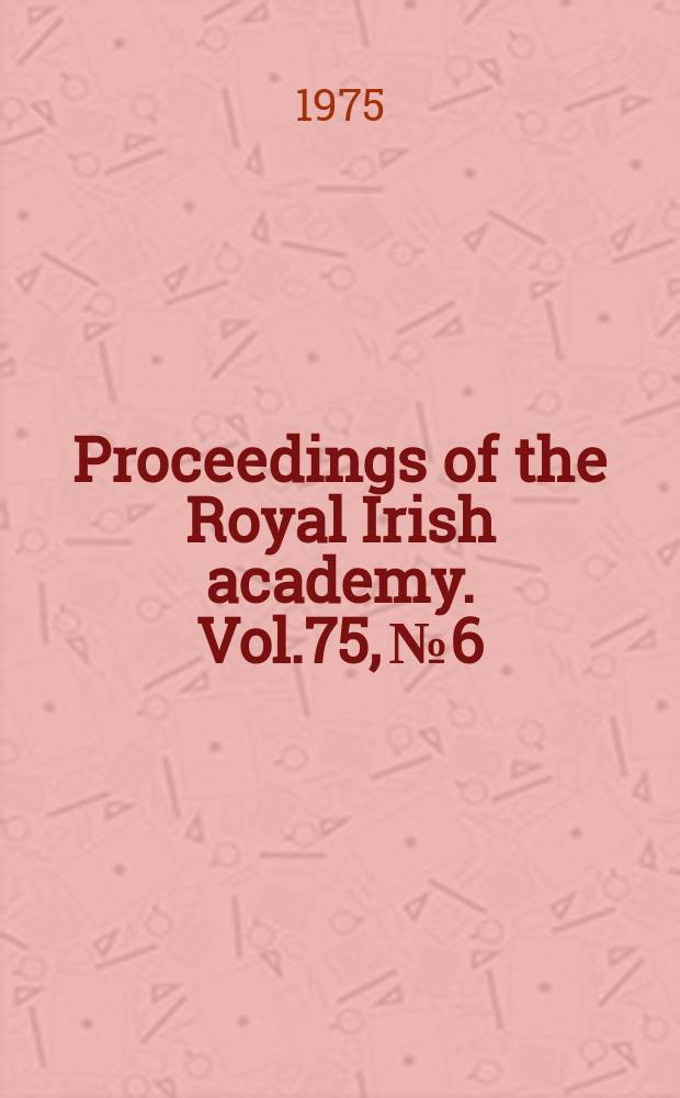 Proceedings of the Royal Irish academy. Vol.75, №6 : A mid seventeeth- century pottery...