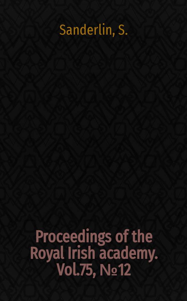Proceedings of the Royal Irish academy. Vol.75, №12 : The date and provenance of the...